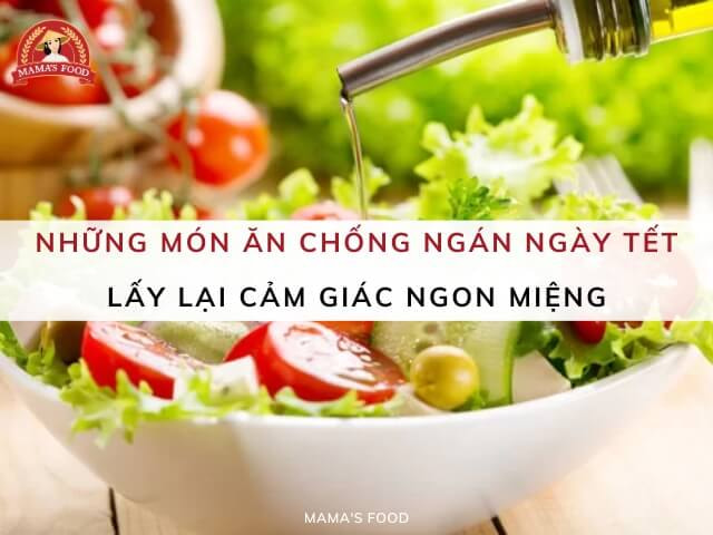 10+ món ăn chống ngán ngày Tết thanh đạm, dễ tiêu, dễ làm