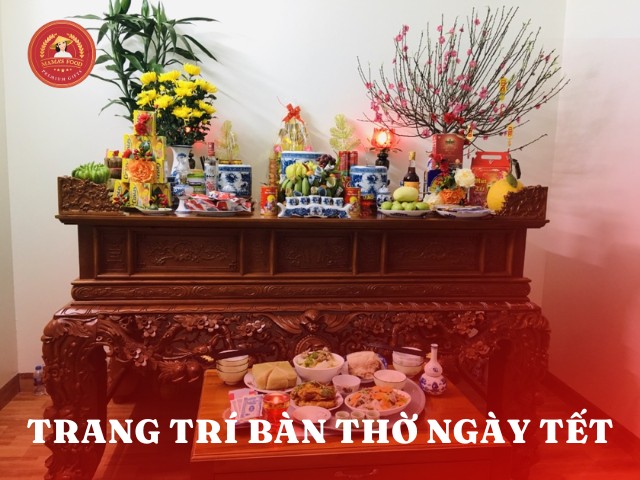 Cách trang trí bàn thờ đón Tết và những đại kỵ cần tránh