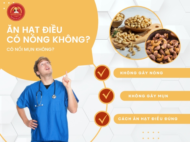 Ăn hạt điều có nóng không? Những lưu ý khi ăn hạt điều