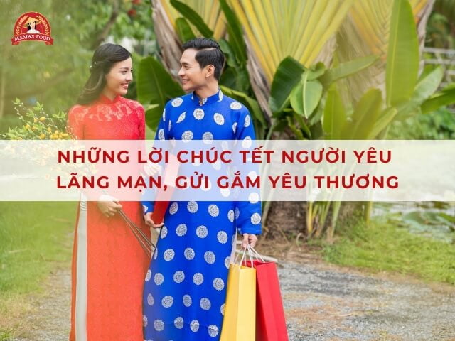 60+ lời chúc Tết người yêu ngọt như mật, lãng mạn ý nghĩa