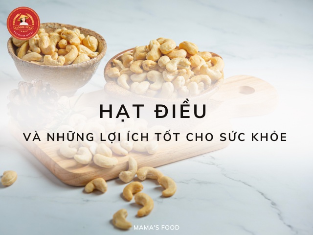 Hạt điều – Thành phần dinh dưỡng và tác dụng cho sức khỏe