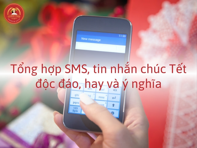 20+ Mẫu SMS, tin nhắn chúc Tết hay và ý nghĩa