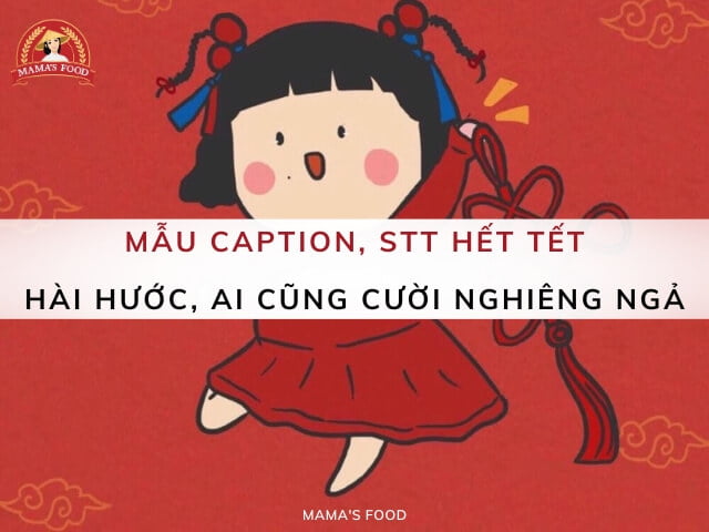 60+ caption, STT hết Tết hài hước, ai cũng cười nghiêng ngả